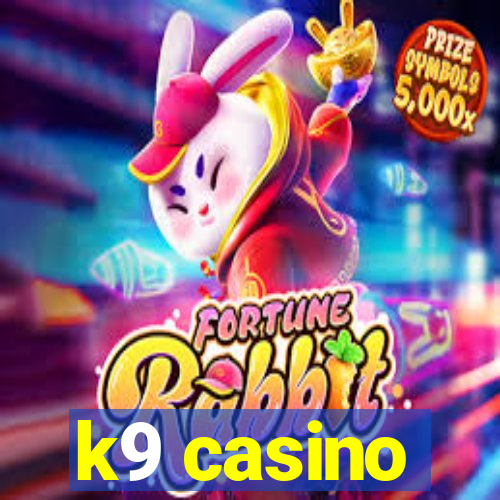 k9 casino